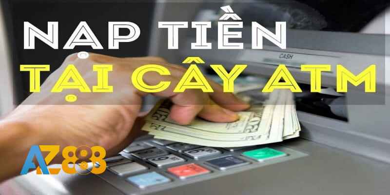 Chuyển khoản tại quầy hoặc dùng cây ATM nạp tiền